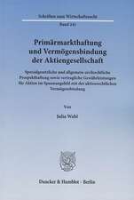 Primärmarkthaftung und Vermögensbindung der Aktiengesellschaft