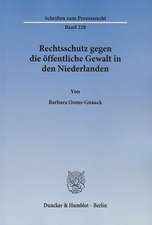 Rechtsschutz gegen die öffentliche Gewalt in den Niederlanden