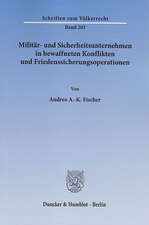 Militär- und Sicherheitsunternehmen in bewaffneten Konflikten und Friedenssicherungsoperationen