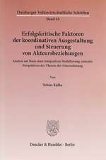 Erfolgskritische Faktoren der koordinativen Ausgestaltung und Steuerung von Akteursbeziehungen