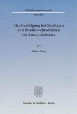 Strafverfolgung bei Straftaten von Bundeswehrsoldaten im Auslandseinsatz