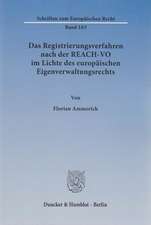 Das Registrierungsverfahren nach der REACH-VO im Lichte des europäischen Eigenverwaltungsrechts