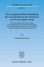 Die ertragsteuerliche Behandlung des Carried Interest der Initiatoren von Private Equity Fonds