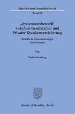 »Systemwettbewerb« zwischen Gesetzlicher und Privater Krankenversicherung