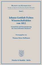 Johann Gottlieb Fichtes Wissenschaftslehre von 1812