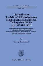 Die Strafbarkeit des Online-Glücksspielanbieters und des hierbei eingeschalteten Zahlungsdienstleisters gem. §§ 284 ff. StGB