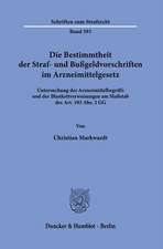 Die Bestimmtheit der Straf- und Bußgeldvorschriften im Arzneimittelgesetz.