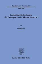 Freiheitsgewährleistungen des Grundgesetzes im Klimaschutzrecht