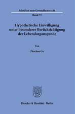 Hypothetische Einwilligung unter besonderer Berücksichtigung der Lebendorganspende