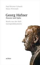 Georg Häfner. Priester und Opfer