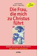 Die Frau, die mich zu Jesus führt 2. Fasten- und Osterzeit