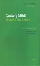 Ludwig Mödl - Glaube im Leben