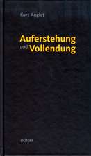 Auferstehung und Vollendung