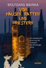 Von Mäusen, Ratten und Priestern