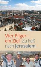 Vier Pilger - ein Ziel