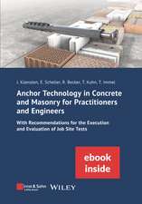 Anchor Technology in Concrete and Masonry for Practitioners and Engineers – With Recommendations for the Execution and Evaluation of Job Site Test