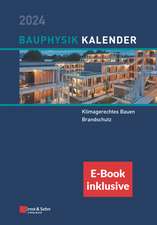 Bauphysik–Kalender 2024 – Schwerpunkte: Klimagerechtes Bauen; Brandschutz. (inkl. E–Book als ePDF)