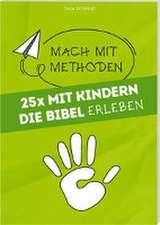 25 mal mit Kindern die Bibel erleben