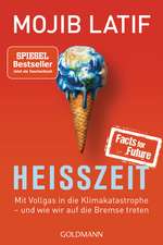 HEISSZEIT: Mit Vollgas in die Klimakatastrophe