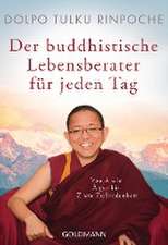 Der buddhistische Lebensberater für jeden Tag