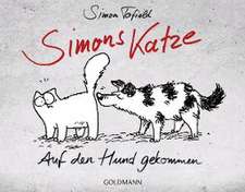 Simons Katze - Auf den Hund gekommen