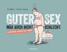 Guter Sex wär auch nicht schlecht