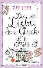 Die Liebe, das Glück und ein Todesfall