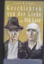 Old Love. Geschichten von der Liebe