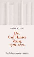 Der Carl Hanser Verlag 1928-2003