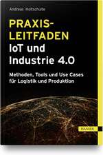 Praxisleitfaden IoT und Industrie 4.0