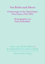 Von Berlin Nach Meroe: Erinnerungen an Den Agyptologen Fritz Hintze (1915-1993)