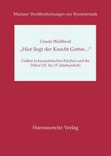 Hier Liegt Der Knecht Gottes...' Graber in Byzantinischen Kirchen Und Ihr Dekor (11. Bis 15. Jahrhundert): Unter Besonderer Berucksichtigung Der Hohle