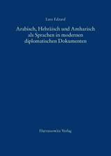 Arabisch, Hebraisch Und Amharisch ALS Sprachen in Modernen Diplomatischen Dokumenten: Grammatikalische, Lexikalische Und Stilistische Probleme in Sync