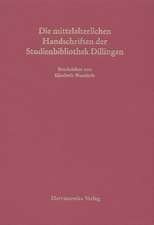 Die mittelalterlichen Handschriften der Studienbibliothek Dillingen