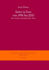 Satire in Iran Von 1990 Bis 2000: Eine Analyse Emplarischer Texte