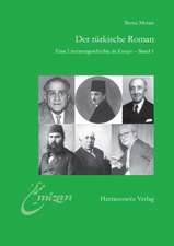 Der türkische Roman Eine Literaturgeschichte in Essays Band 1