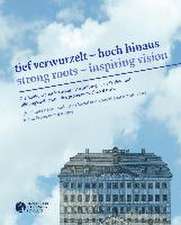 Tief Verwurzelt - Hoch Hinaus / Strong Roots - Inspiring Vision: Die Baukunst Der Franckeschen Stiftungen ALS Sozial- Und Bildungsarchitektur Des Prot