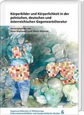 Körperbilder und Körperlichkeit in der polnischen, deutschen und österreichischen Gegenwartsliteratur