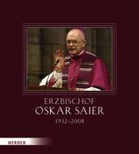 Erzbischof Oskar Saier (1932 - 2008)