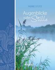 Augenblicke voller Stille