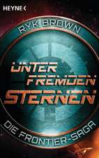 Unter fremden Sternen - Die Frontier-Saga (2)