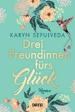 Drei Freundinnen fürs Glück