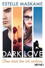 DARK LOVE 04 - Ohne dich bin ich verloren