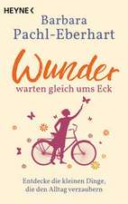 Wunder warten gleich ums Eck