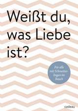 Weißt du, was Liebe ist?