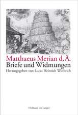 Matthaeus Merian d. Ä. - Briefe und Widmungen