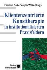 Klientenzentrierte Kunsttherapie in institutionalisierten Praxisfeldern