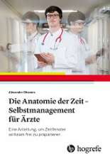 Die Anatomie der Zeit - Selbstmanagement für Ärzte