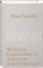 Weibliche Gottesbilder im Judentum und Christentum