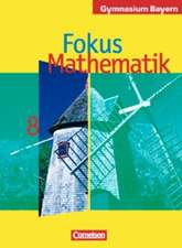 Fokus Mathematik. 8. Jahrgangsstufe. Schülerbuch. Gymnasium Bayern